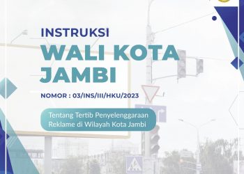 Walikota Jambi Keluarkan Instruksi Tentang Penertiban Izin Reklame dan Pemasangannya