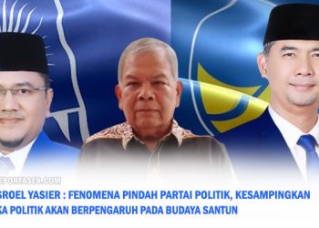 Nasroel Yasier : Fenomena Pindah Partai Hal Biasa, Tapi Harus Menjunjung Etika Politik Santun