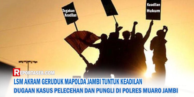 LSM AKRAM Demo Mapolda Jambi Tuntut Keadilan Dugaan Kasus Pelecehan dan Pungli oleh Oknum Polres Muaro Jambi