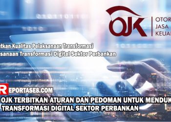 OJK Terbitkan Aturan dan Pedoman Untuk Mendukung Transformasi Digital Sektor Perbankan