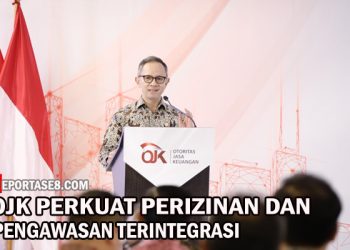 OJK Perkuat Perizinan dan Pengawasan Terintegrasi