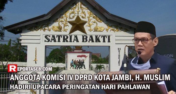 Anggota Komisi IV DPRD Kota Jambi, H. Muslim Hadiri Upacara Peringatan Hari Pahlawan