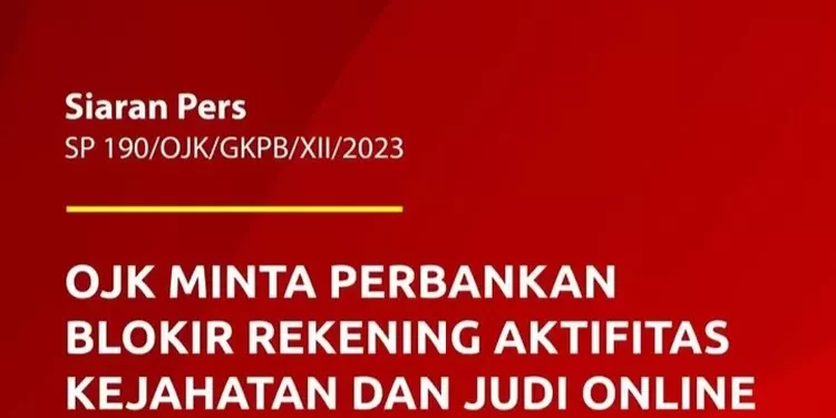 OJK Minta Perbankan Blokir Rekening Terkait Judi Online