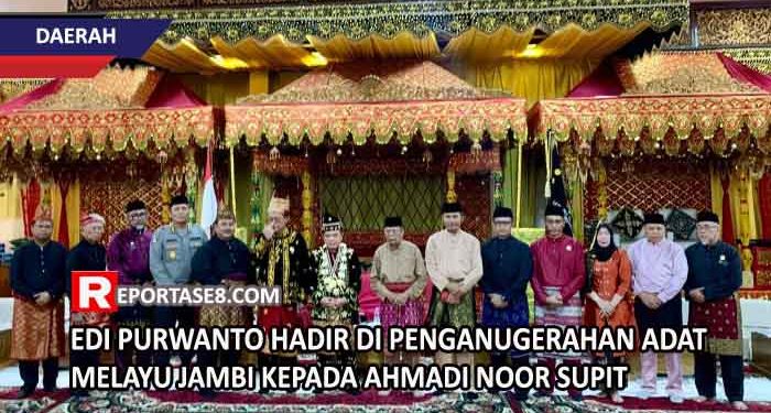 Edi Purwanto Hadir di Penganugerahan Adat Melayu Jambi Kepada Ahmadi Noor Supit