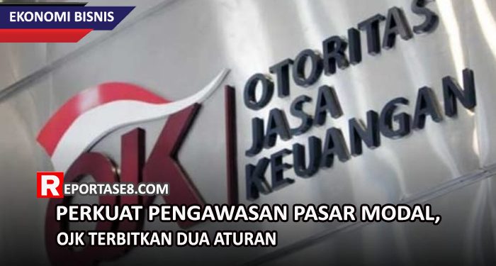 Perkuat Pengawasan Pasar Modal, OJK Terbitkan Dua Aturan
