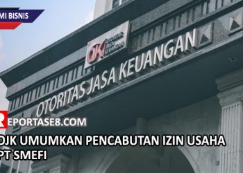 OJK Umumkan Pencabutan Izin Usaha PT SMEFI
