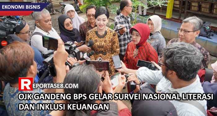 OJK Gandeng BPS Gelar Survei Nasional Literasi dan Inklusi Keuangan