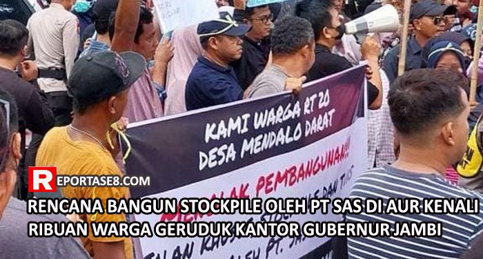 Ribuan Massa Geruduk Kantor Gubernur Jambi, Tuntut Penolakan Pembangunan Stockpile PT SAS