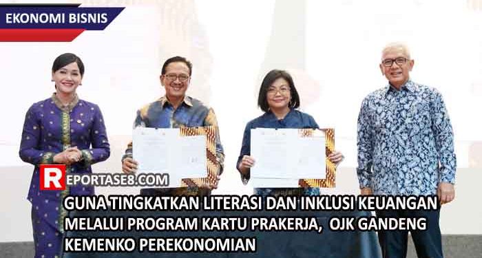 Guna Tingkatkan Literasi dan Inklusi Keuangan Melalui Program Kartu Prakerja,  OJK Gandeng Kemenko Perekonomian