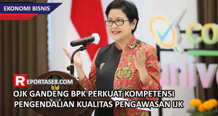 OJK Gandeng BPK Perkuat Kompetensi Pengendalian Kualitas Pengawasan IJK
