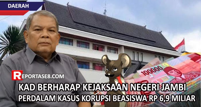 KAD Berharap Kejaksaan Negeri Jambi Perdalam Kasus Korupsi Beasiswa Rp 6,9 Miliar