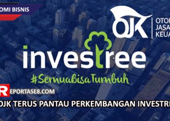 OJK Terus Pantau Perkembangan Investree