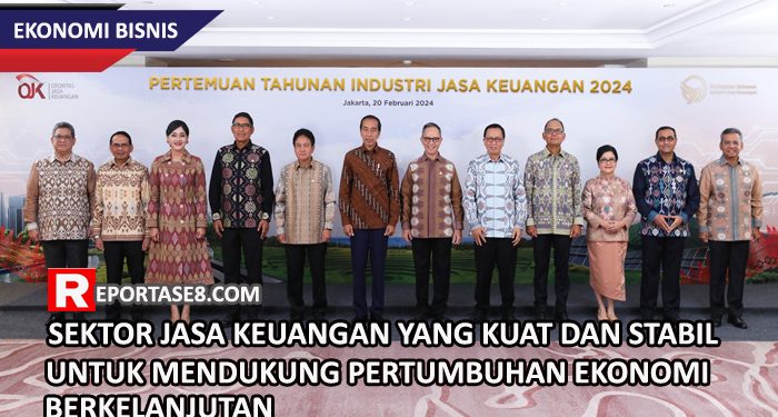 Sektor Jasa Keuangan yang Kuat Dan Stabil untuk Mendukung Pertumbuhan Ekonomi Berkelanjutan