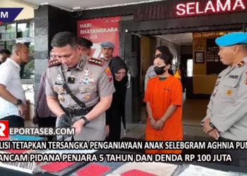 Polisi Tetapkan Tersangka Penganiayaan Anak Selebgram Aghnia Punjabi, Diancam Pidana Penjara 5 Tahun dan Denda Rp 100 Juta