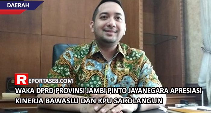 Waka DPRD Provinsi Jambi Pinto Jayanegara Apresiasi Kinerja Bawaslu dan KPU Sarolangun