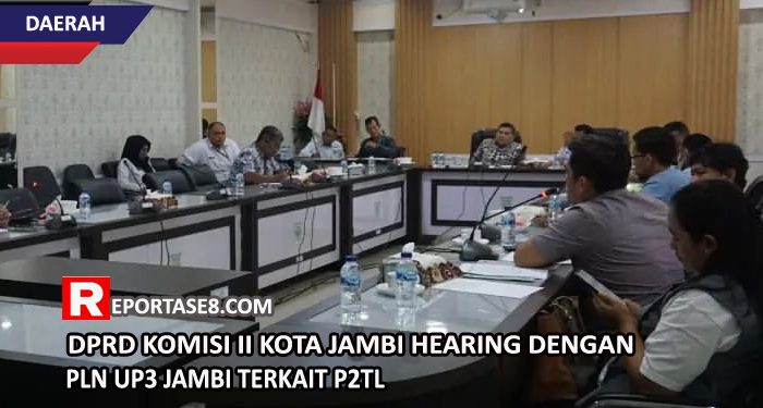 DPRD Komisi II Kota Jambi Hearing Dengan PLN UP3 Jambi Terkait P2TL