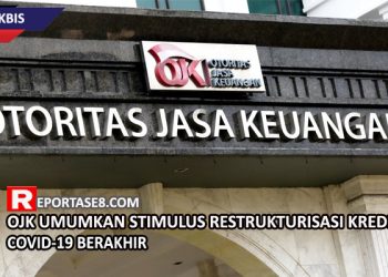 OJK Umumkan Stimulus Restrukturisasi Kredit Covid-19 Berakhir