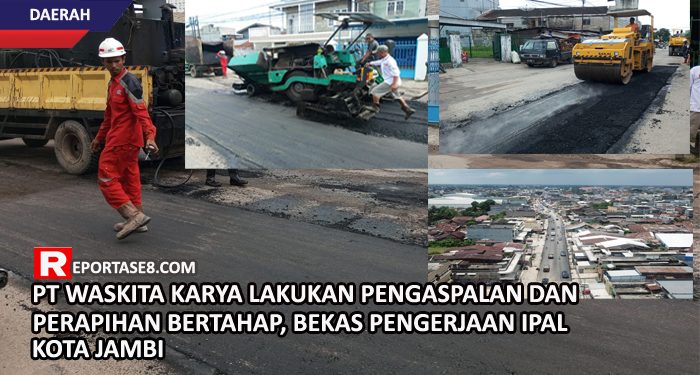 PT Waskita Karya Lakukan Pengaspalan dan Perapihan Bertahap, Bekas Pengerjaan IPAL Kota Jambi