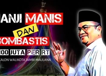Publik Menilai Program 100 Juta Per RT Oleh Bacalon Walikota Jambi Maulana Hanya Janji Politik