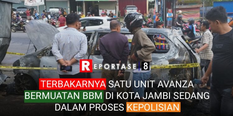 Kejadian Terbakarnya Satu Unit Avanza Muatan BBM di Beringin, Kapolsek Jambi Selatan : Sedang Dalam Proses