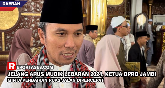 Jelang Arus Mudik Lebaran 2024, Ketua DPRD Jambi Minta Perbaikan Ruas Jalan Dipercepat