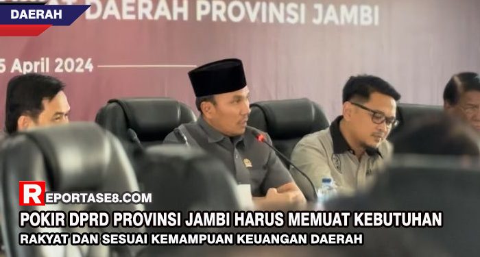 Pokir DPRD Provinsi Jambi Harus Memuat Kebutuhan Rakyat dan Sesuai Kemampuan Keuangan Daerah