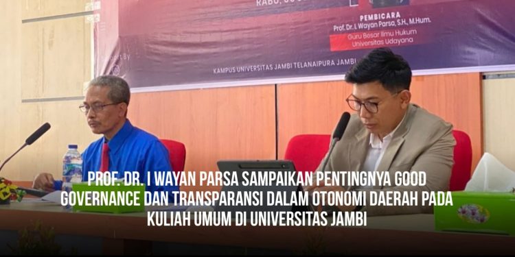 Prof. Dr. I Wayan Parsa Sampaikan Pentingnya Good Governance dan Transparansi dalam Otonomi Daerah