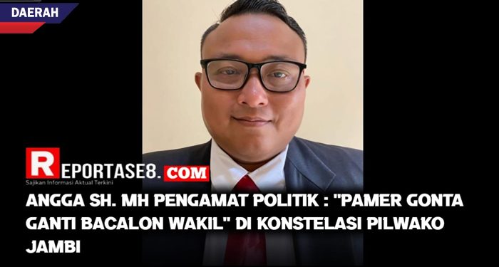 Angga, SH, MH, Pengamat Politik : ‘Pamer Gonta Ganti Bacalon Wakil’ di Konstelasi Pilwako Jambi