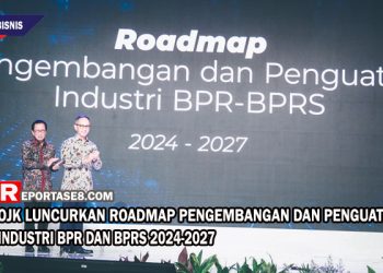 OJK Luncurkan Roadmap Pengembangan dan Penguatan Industri BPR dan BPRS 2024-2027