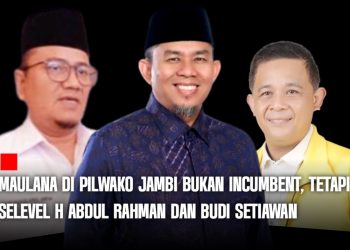 Maulana di Pilwako Jambi Bukan Incumbent, Tetapi Selevel H. Abdul Rahman dan Budi Setiawan, Ini Penjelasan Pengamat