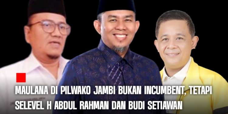 Maulana di Pilwako Jambi Bukan Incumbent, Tetapi Selevel H. Abdul Rahman dan Budi Setiawan, Ini Penjelasan Pengamat