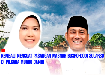 Kembali Mencuat Pasangan Masnah Busro-Dodi Sularso di Pilkada Muaro Jambi